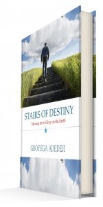 Stairs of Destiny: Moving On to Glory On The Earth